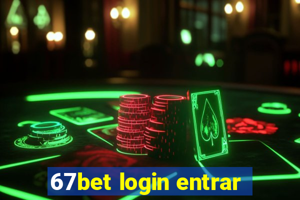 67bet login entrar